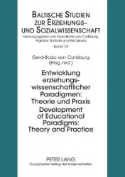 Development of Educational Paradigms: Theory and Practice Entwicklung Erziehungswissenschaftlicher Paradigmen: Theorie Und Praxi