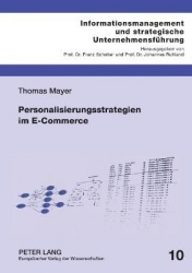 Personalisierungsstrategien im E-Commerce - Die Webloganalyse als Instrument der Personalisierung im Rahmen des eCRM