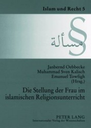 Die Stellung der Frau im islamischen Religionsunterricht - Dokumentation der Tagung am 6. Juli 2006 an der Universitaet Muenster