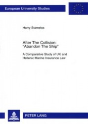 After The Collision: Abandon The Ship - A Comparative Study of UK and Hellenic Marine Insurance Law