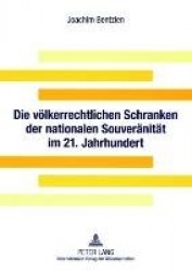 Die Voelkerrechtlichen Schranken Der Nationalen Souveraenitaet Im 21. Jahrhundert
