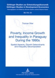 Poverty, Income Growth and Inequality in Paraguay During the 1990s - Spatial Aspects, Growth Determinants and Inequality Decompo