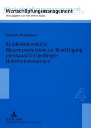 Kundenindividuelle Massenproduktion Zur Bewaeltigung Ueberkapazitaetsbedingter Unternehmenskrisen
