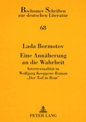 Eine Annaeherung an Die Wahrheit - Intertextualitaet in Wolfgang Koeppens Roman «Der Tod in Rom»