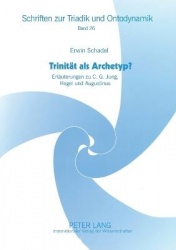 Trinitaet als Archetyp? - Erlaeuterungen zu C. G. Jung, Hegel und Augustinus