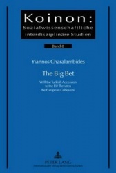 The Big Bet - Will the Turkish Accession to the EU Threaten the European Cohesion?