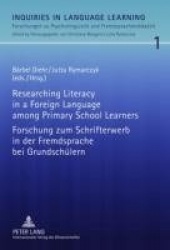 Researching Literacy in a Foreign Language among Primary School Learners- Forschung zum Schrifterwerb in der Fremdsprache bei Gr