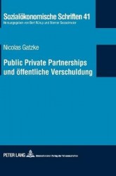 Public Private Partnerships und oeffentliche Verschuldung - PPP-Modelle im Licht deutscher und europaeischer Verschuldungsregeln