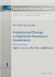 Institutional Change in Upstream Innovation Governance - The Case of Korea