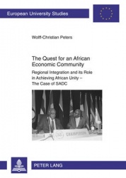 The Quest for an African Economic Community - Regional Integration and its Role in Achieving African Unity – The Case of SADC