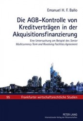 Die Agb-Kontrolle Von Kreditvertraegen in Der Akquisitionsfinanzierung - Eine Untersuchung Am Beispiel Des Senior Multicurrency 