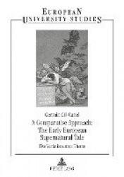 A Comparative Approach: The Early European Supernatural Tale - Five Variations on a Theme