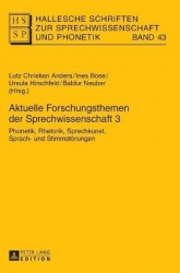 Aktuelle Forschungsthemen der Sprechwissenschaft 3 - Phonetik, Rhetorik, Sprechkunst, Sprach- und Stimmstoerungen