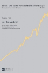 Der Freiverkehr - Die rechtliche Organisation des Handelssegments Freiverkehr an deutschen Boersen
