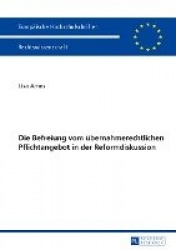 Die Befreiung vom uebernahmerechtlichen Pflichtangebot in der Reformdiskussion