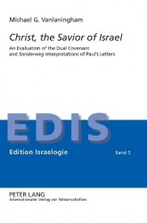 Christ, the Savior of Israel - An Evaluation of the Dual Covenant and 