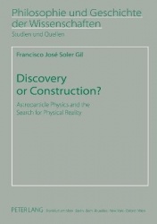 Discovery or Construction? - Astroparticle Physics and the Search for Physical Reality