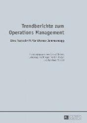Trendberichte Zum Operations Management - Eine Festschrift Fuer Werner Jammernegg-