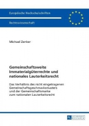 Gemeinschaftsweite Immaterialgueterrechte und nationales Lauterkeitsrecht - Das Verhaeltnis des nicht eingetragenen Gemeinschaft