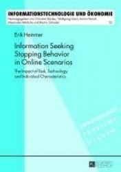 Information Seeking Stopping Behavior in Online Scenarios - The Impact of Task, Technology and Individual Characteristics