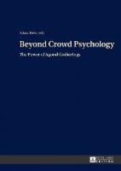 Beyond Crowd Psychology - The Power of Agoral Gatherings
