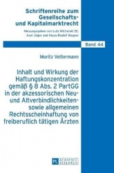 Inhalt und Wirkung der Haftungskonzentration gemaeß § 8 Abs.2 PartGG in der akzessorischen Neu- und Altverbindlichkeiten- sowie 