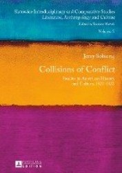 Collisions of Conflict - Studies in American History and Culture, 1820-1920