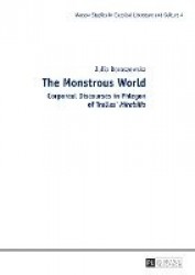 The Monstrous World - Corporeal Discourses in Phlegon of Tralles’ «Mirabilia»