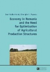 Economy in Romania and the Need for Optimization of Agricultural Production Structures