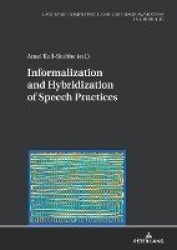 Informalization and Hybridization of Speech Practices - Polylingual Meaning-Making across Domains, Genres, and Media