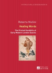 Healing Words - The Printed Handbills of Early Modern London Quacks