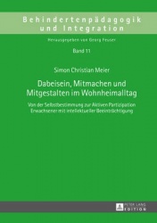 Dabeisein, Mitmachen und Mitgestalten im Wohnheimalltag - Von der Selbstbestimmung zur Aktiven Partizipation Erwachsener mit int