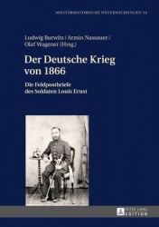 Der Deutsche Krieg von 1866 - Die Feldpostbriefe des Soldaten Louis Ernst