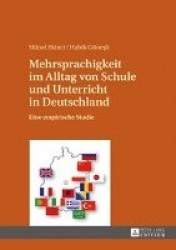 Mehrsprachigkeit im Alltag von Schule und Unterricht in Deutschland - Eine empirische Studie