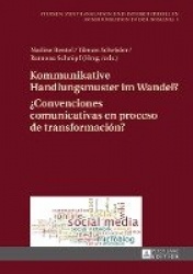 Kommunikative Handlungsmuster im Wandel? / ¿Convenciones comunicativas en proceso de transformación? - Chats, Foren und Dienste 