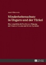 Minderheitenschutz in Ungarn und der Tuerkei - Eine vergleichende Studie zum Umgang mit Trianon-Trauma und Sèvres-Syndrom