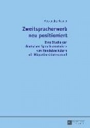Zweitspracherwerb neu positioniert - Eine Studie der deutschen Sprachkenntnisse von Handelsschuelern mit Migrationshintergrund