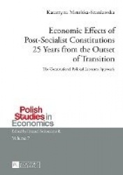 Economic Effects of Post-Socialist Constitutions 25 Years from the Outset of Transition - The Constitutional Political Economy A