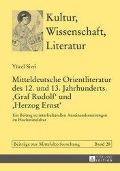 Mitteldeutsche Orientliteratur des 12. und 13. Jahrhunderts. Graf Rudolf und Herzog Ernst - Ein Beitrag zu interkulturellen Ause