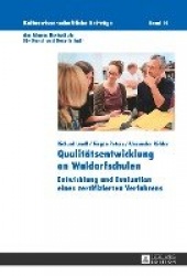 Qualitaetsentwicklung an Waldorfschulen - Entwicklung und Evaluation eines zertifizierten Verfahrens
