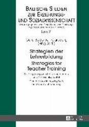 Strategien der Lehrerbildung / Strategies for Teacher Training - Zur Steigerung von Lehrkompetenzen und Unterrichtsqualitaet / C