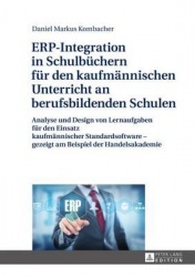 ERP-Integration in Schulbuechern fuer den kaufmaennischen Unterricht an berufsbildenden Schulen - Analyse und Design von Lernauf