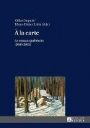 À La Carte - Le Roman Québécois (2010-2015)