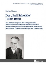 Der Fall Schelkle (1929-1949) - Zur fruehen Rezeption der Formgeschichte innerhalb der katholischen Bibelwissenschaft im Spannun
