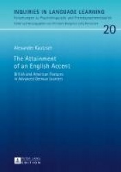 The Attainment of an English Accent - British and American Features in Advanced German Learners