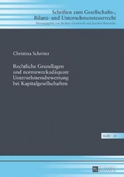 Rechtliche Grundlagen und normzweckadaequate Unternehmensbewertung bei Kapitalgesellschaften