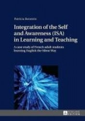 Integration of the Self and Awareness (ISA) in Learning and Teaching - A case study of French adult students learning English th