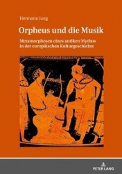 Orpheus Und Die Musik - Metamorphosen Eines Antiken Mythos in Der Europaeischen Kulturgeschichte