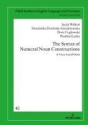 The Syntax of Numeral Noun Constructions - A view from Polish