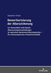 Demeritorisierung der Alterssicherung - Zur Rationalitaet individueller Altersvorsorgeentscheidungen im deutschen Rentenversiche